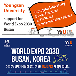 YoungSan University support for World Expo 2030 Busan, Youngsan University QS World Ranking / 2nd in Korea / Hospitality&Leisrue Subject , YSU 영산대학교 WORLD EXPO 2030 BUSAN KOREA, BUSAN is Ready! 2030 부산세계박람회 유치 기원! 영산대학교가 함께 합니다.